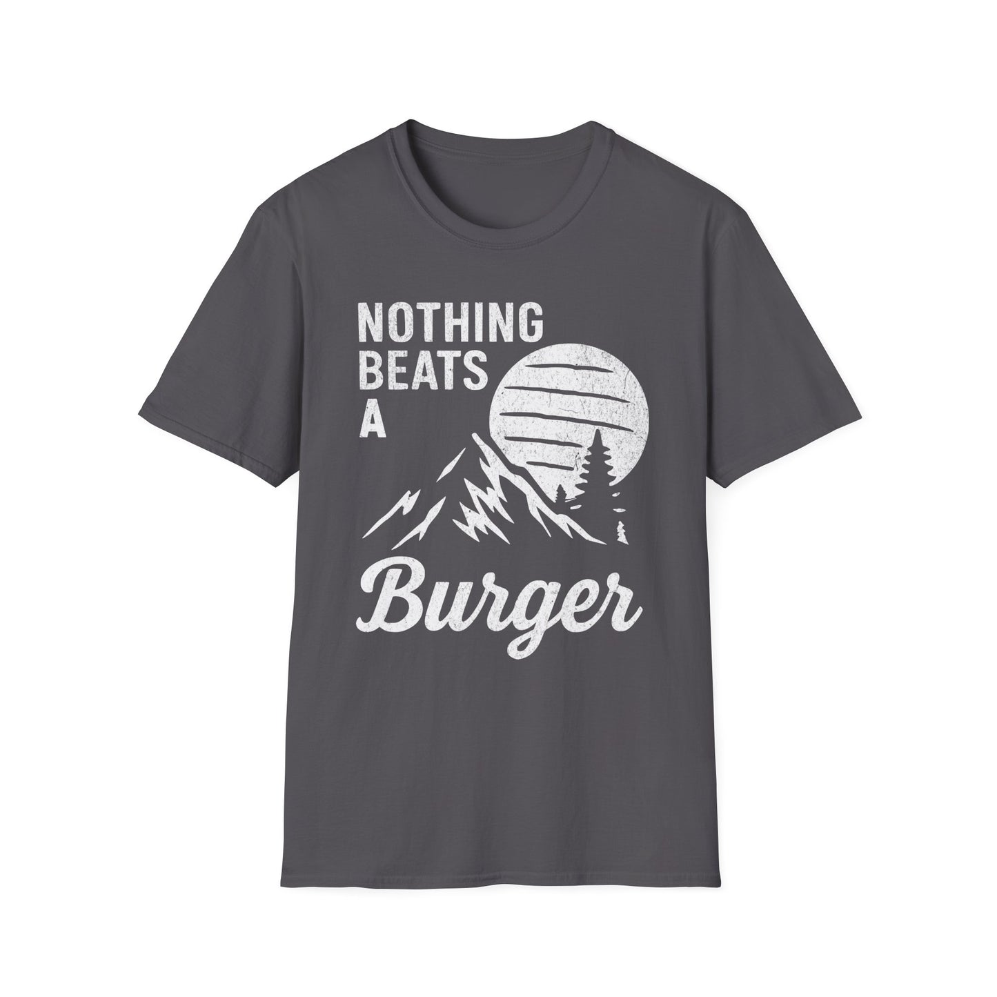 Nothing Beats A Burger T-Shirt