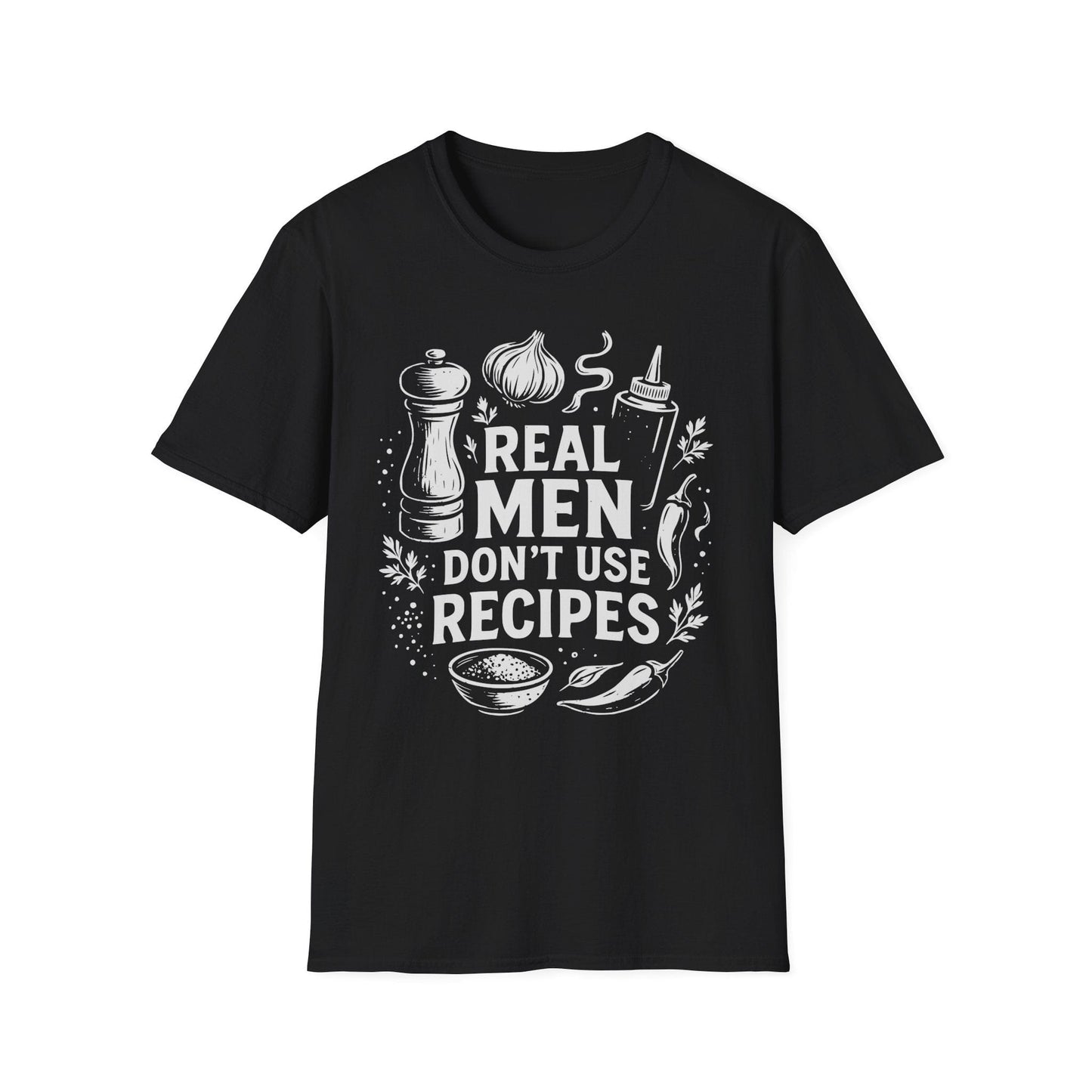 Real Men Don't Use Recipes T-Shirt