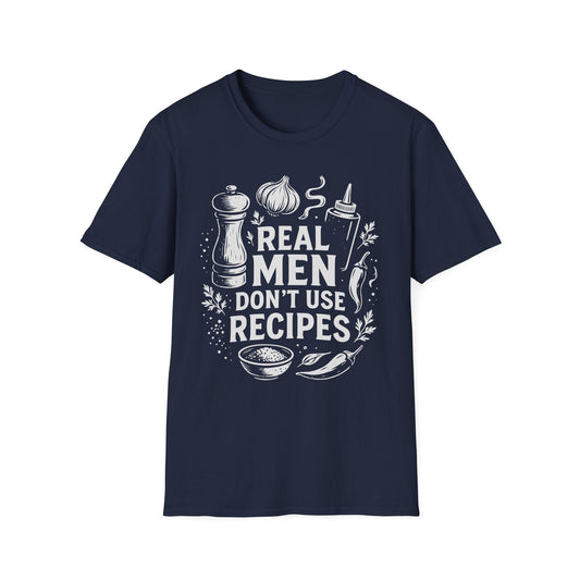 Real Men Don't Use Recipes T-Shirt