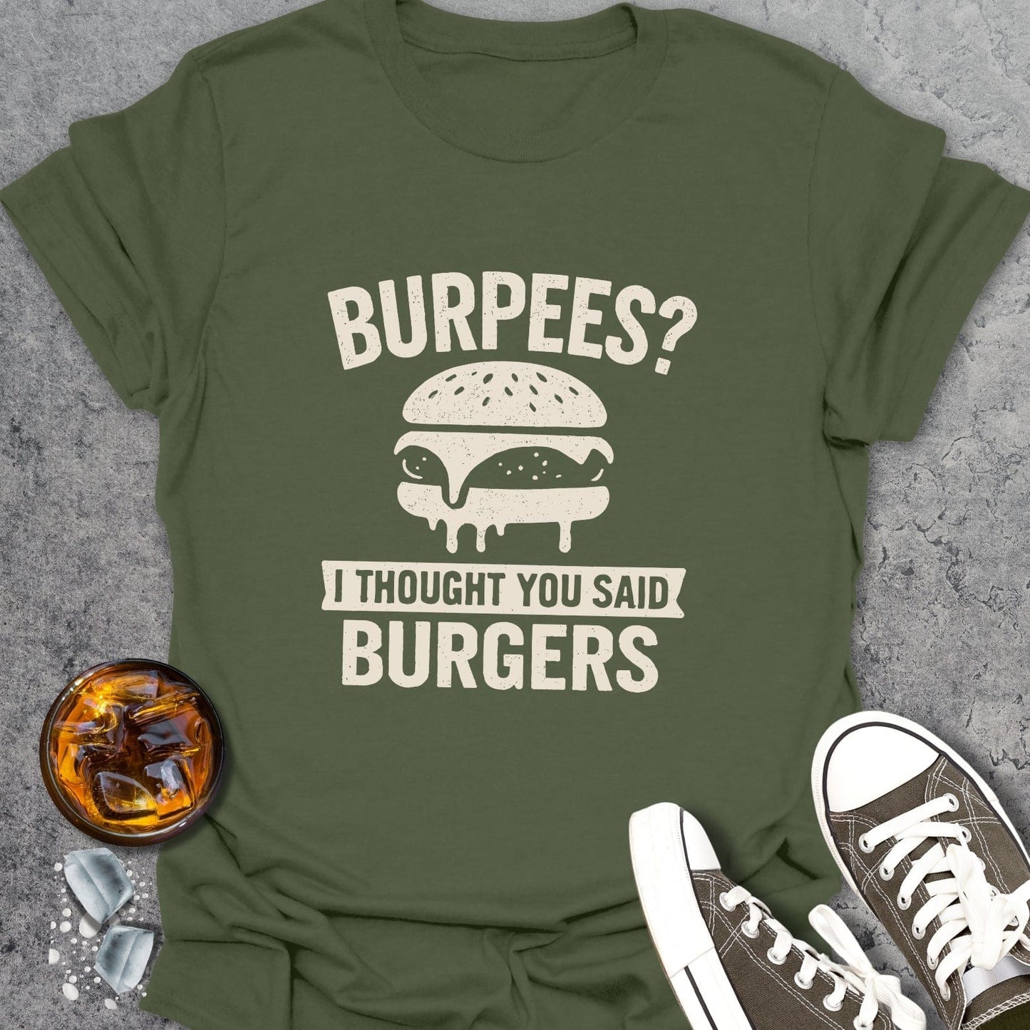 Burpees? T-Shirt