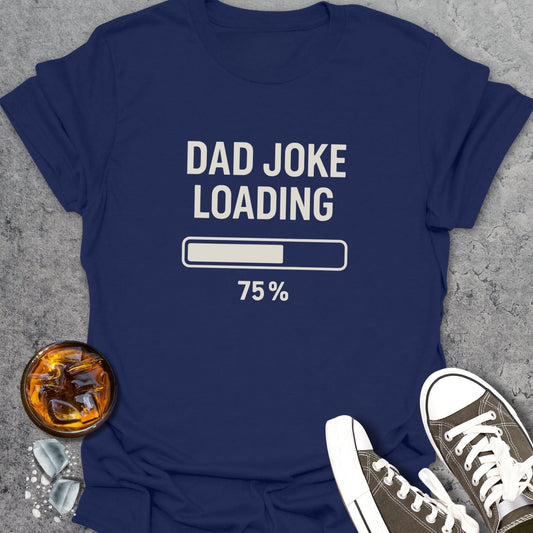 Dad Joke Loading T-Shirt