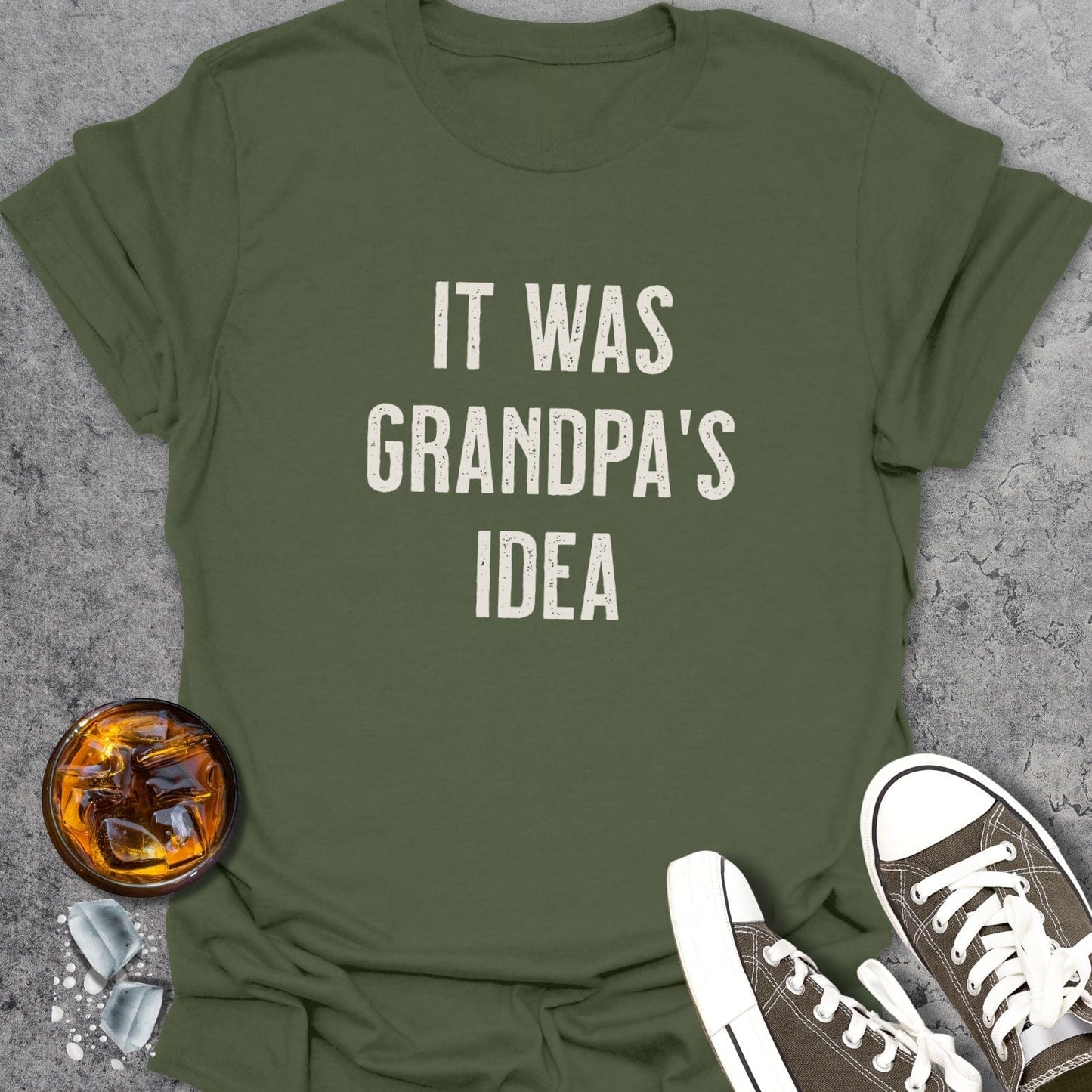 It Was Grandpa's Idea T-Shirt