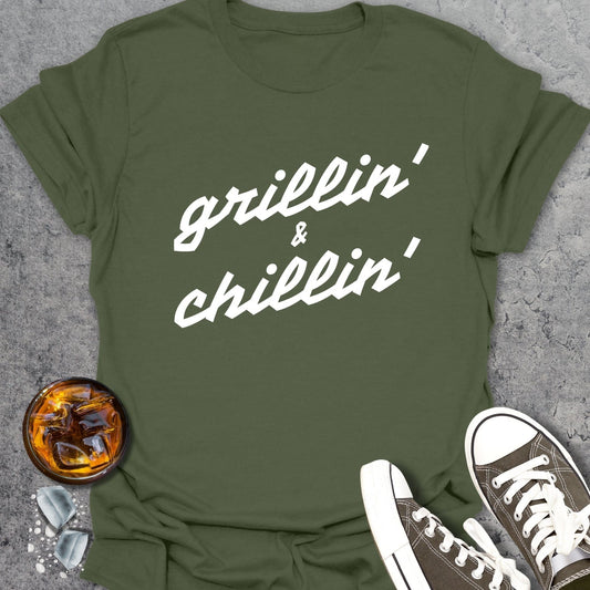 Grillin And Chillin T-Shirt