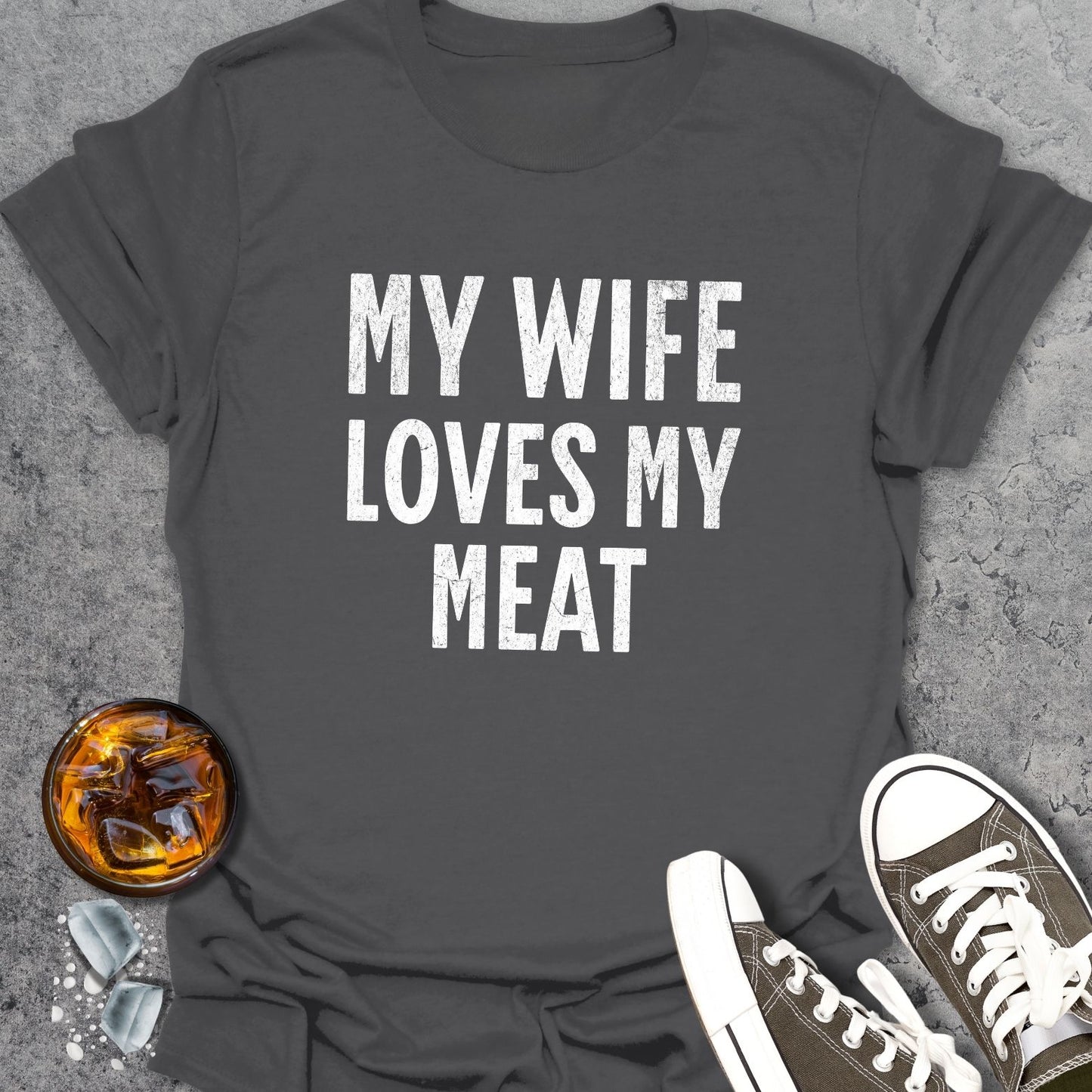 My Wife Loves My Meat T-Shirt
