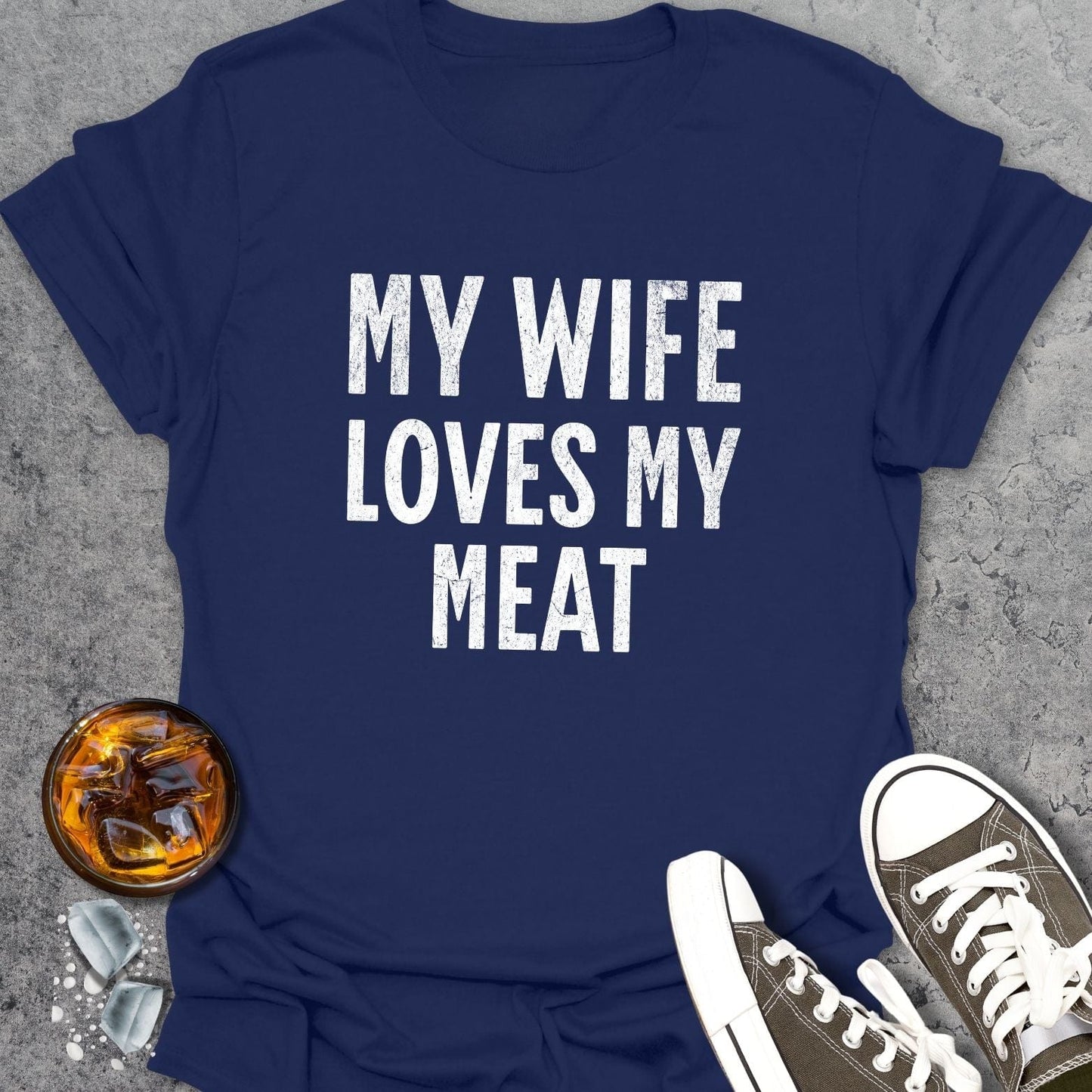 My Wife Loves My Meat T-Shirt