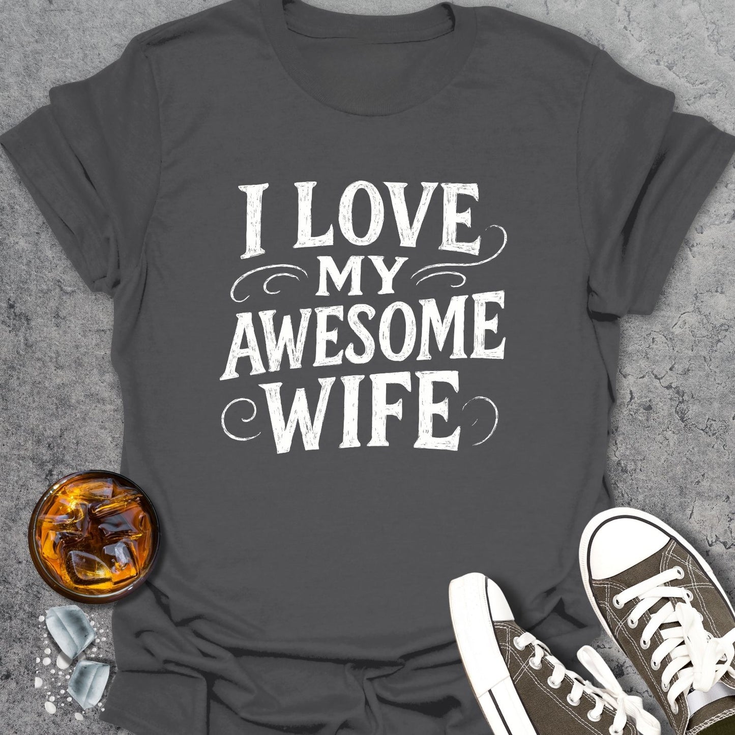 I Love My Awesome Wife T-Shirt