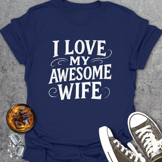 I Love My Awesome Wife T-Shirt