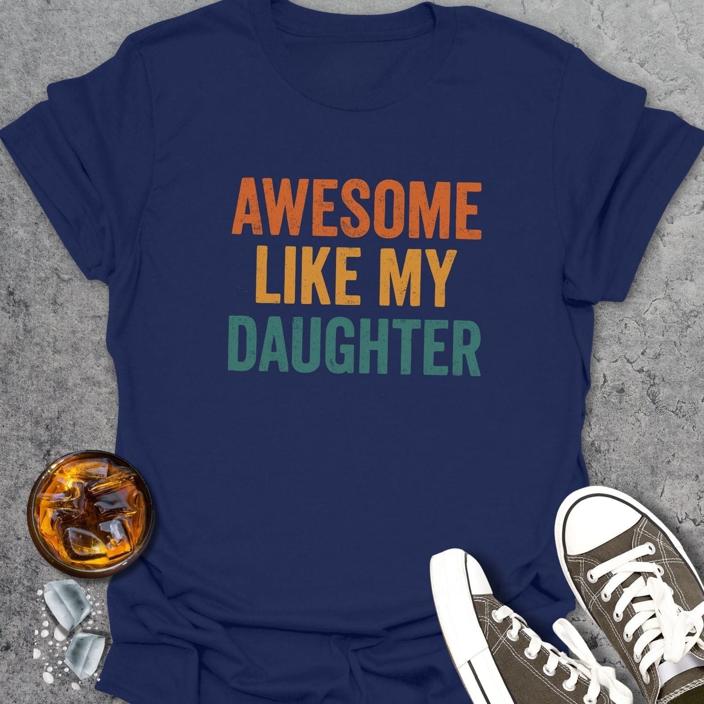 Awesome Like My Daughter T-Shirt