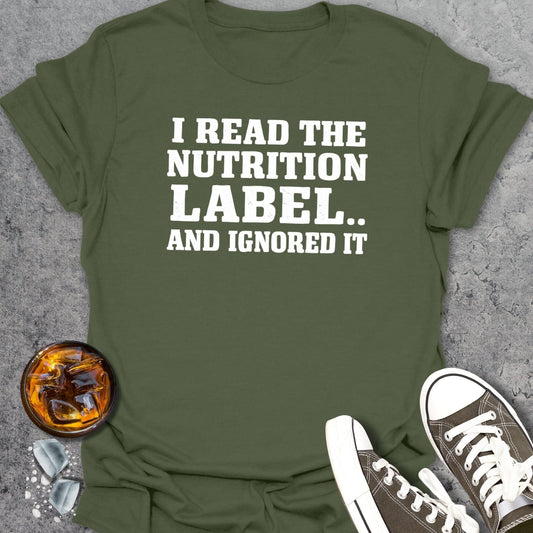 I Read The Nutrition Label T-Shirt