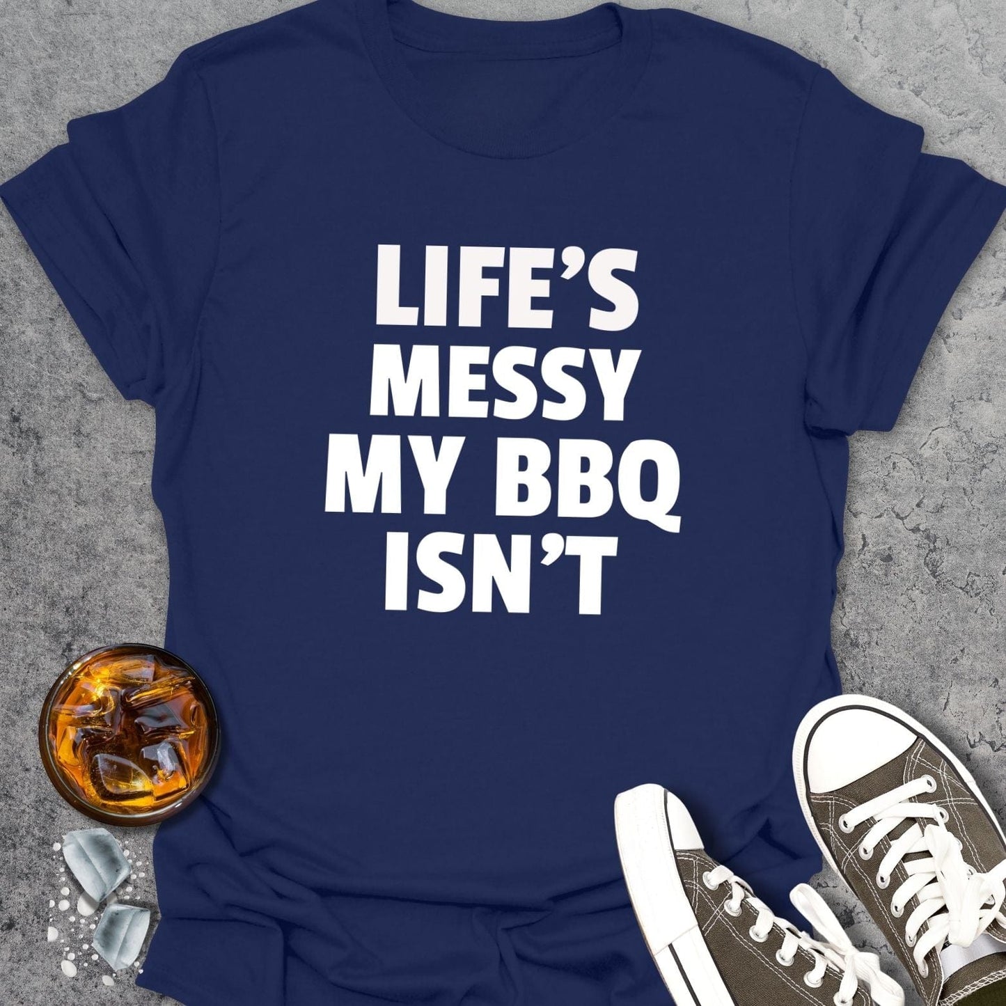 Life's Messy T-Shirt