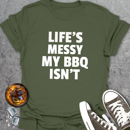Life's Messy T-Shirt