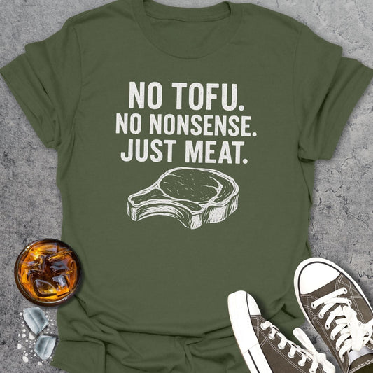 No Tofu No Nonsense Just Meat T-Shirt