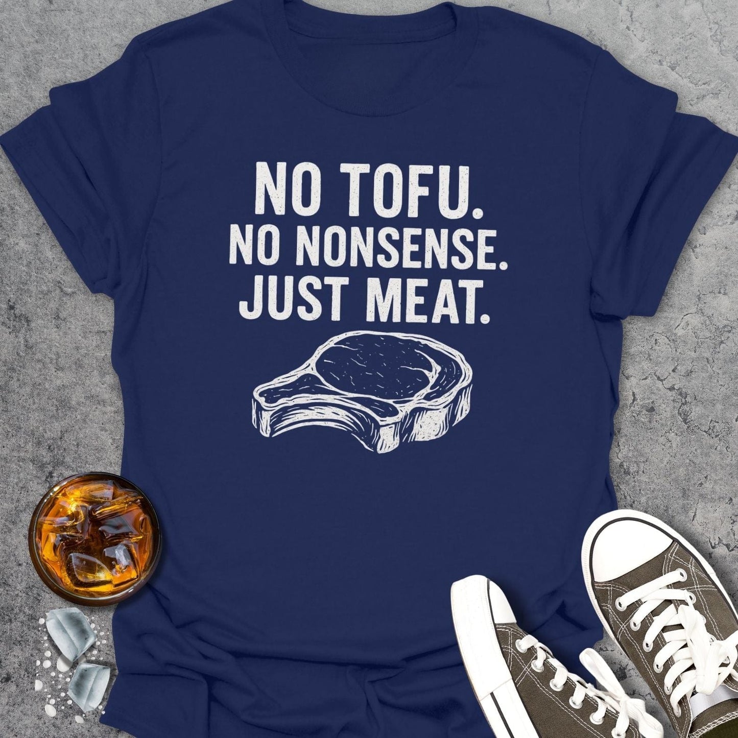 No Tofu No Nonsense Just Meat T-Shirt