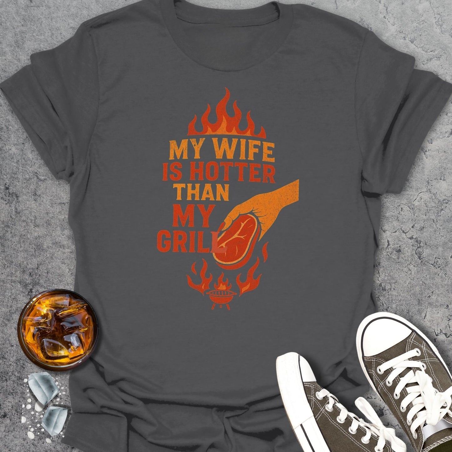 My Wife Is Hotter Than My Grill T-Shirt