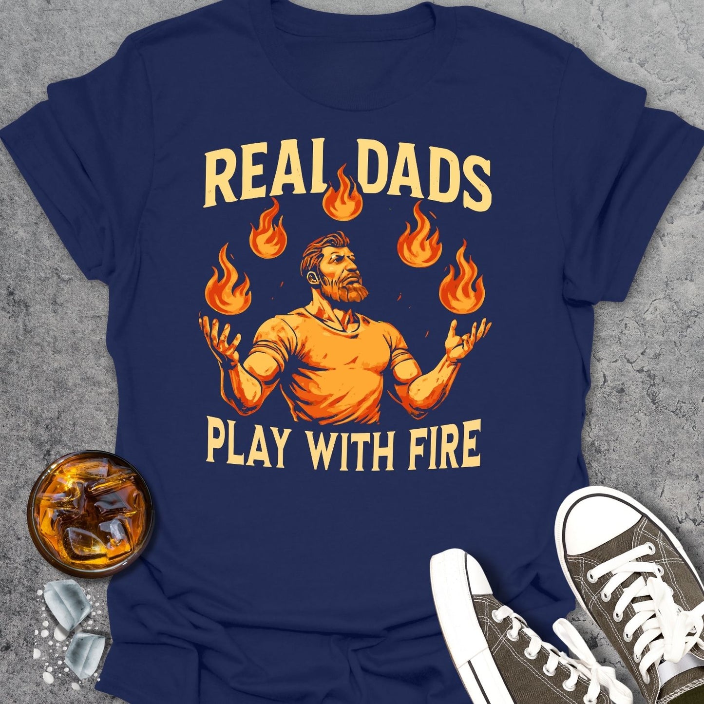 Real Dads Play With Fire T-Shirt