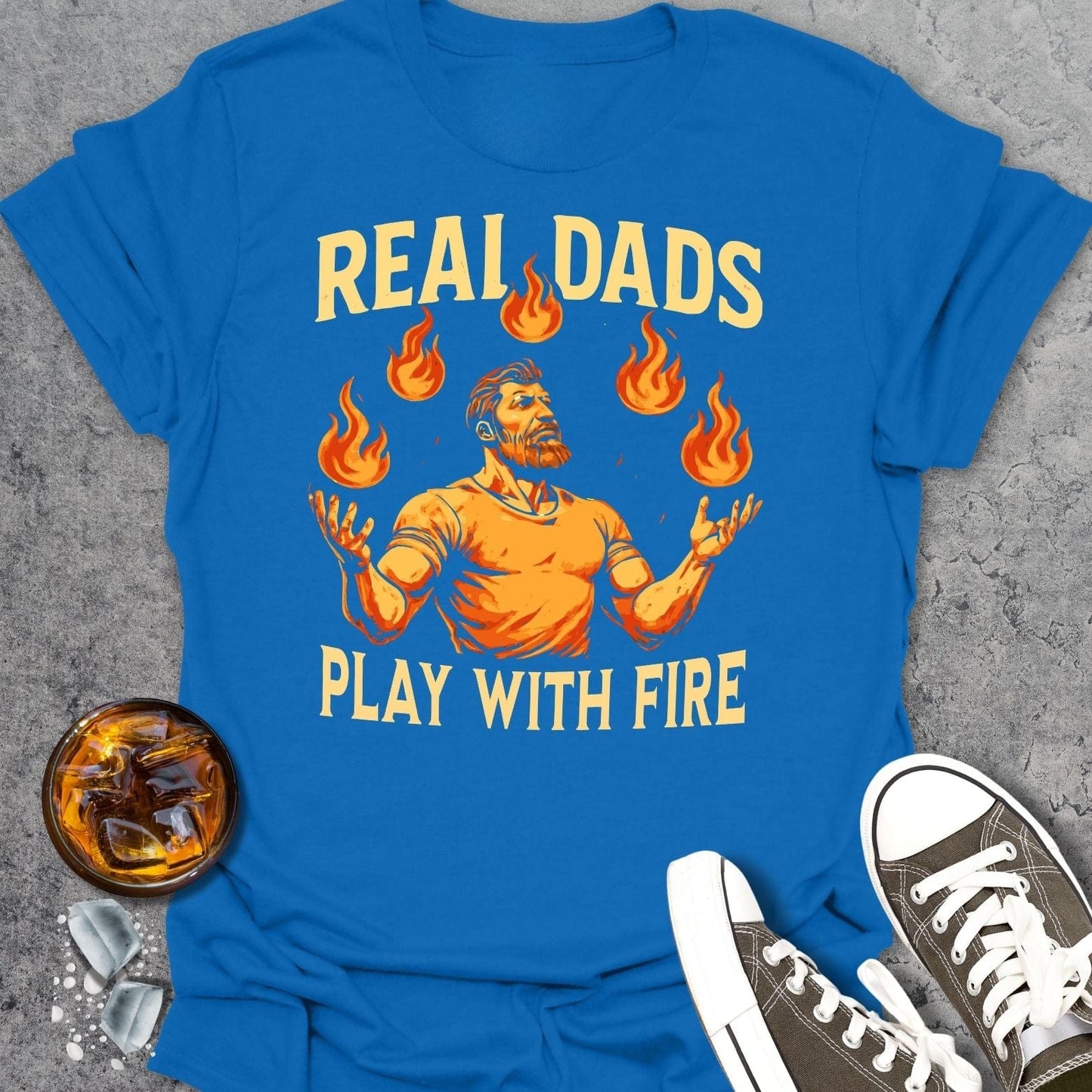 Real Dads Play With Fire T-Shirt