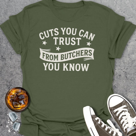 Cuts You Can Trust T-Shirt