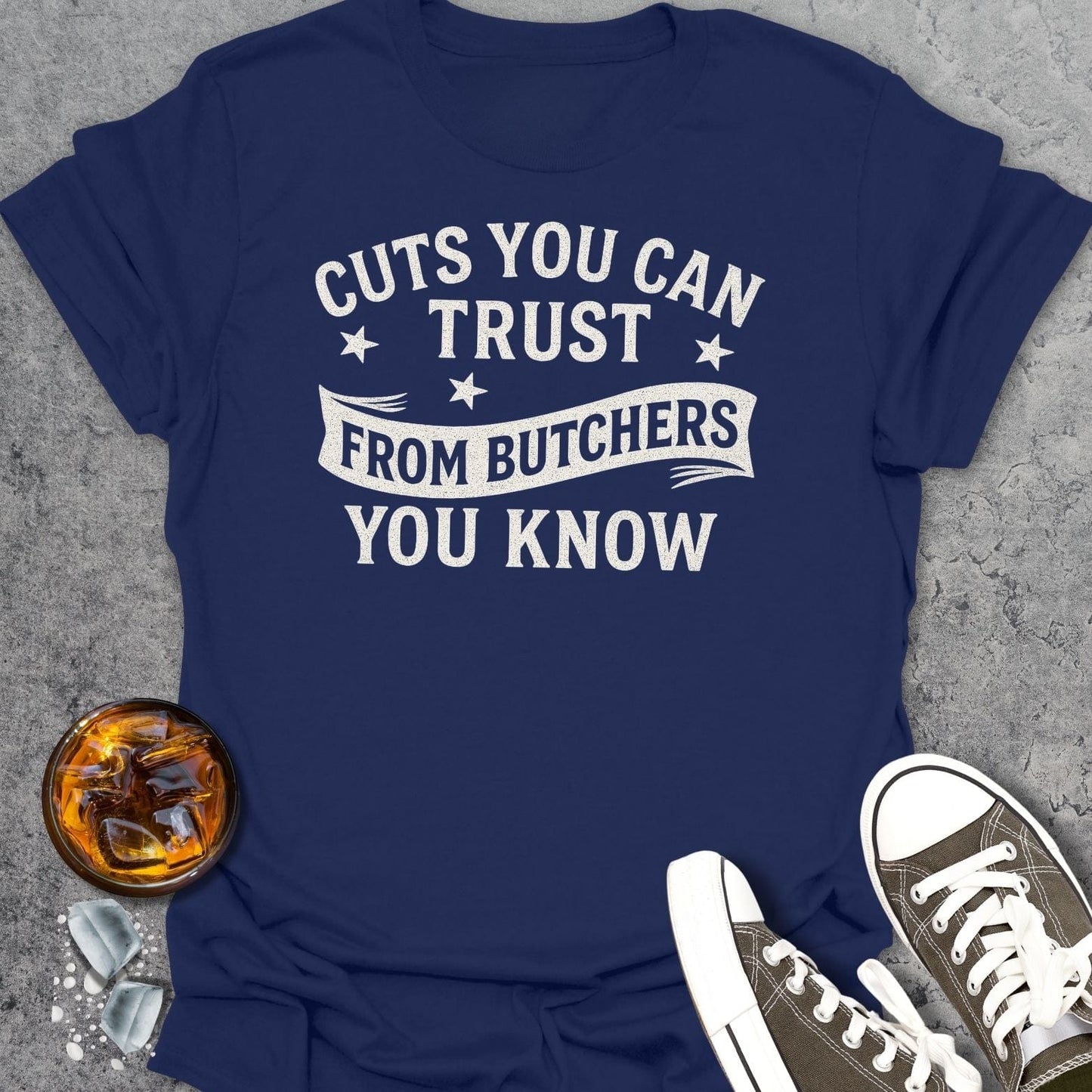 Cuts You Can Trust T-Shirt