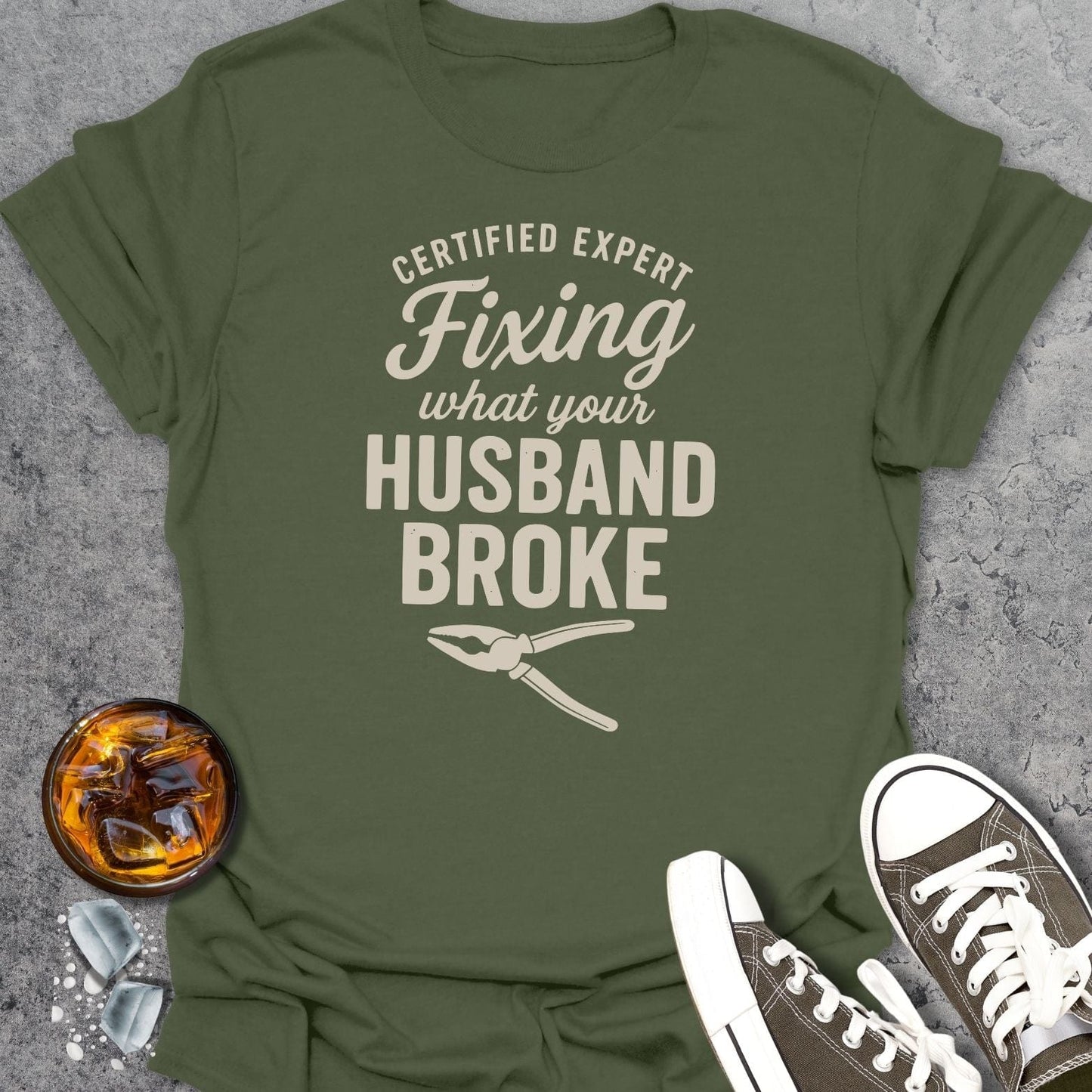 Fixing What Your Husband Broke T-Shirt