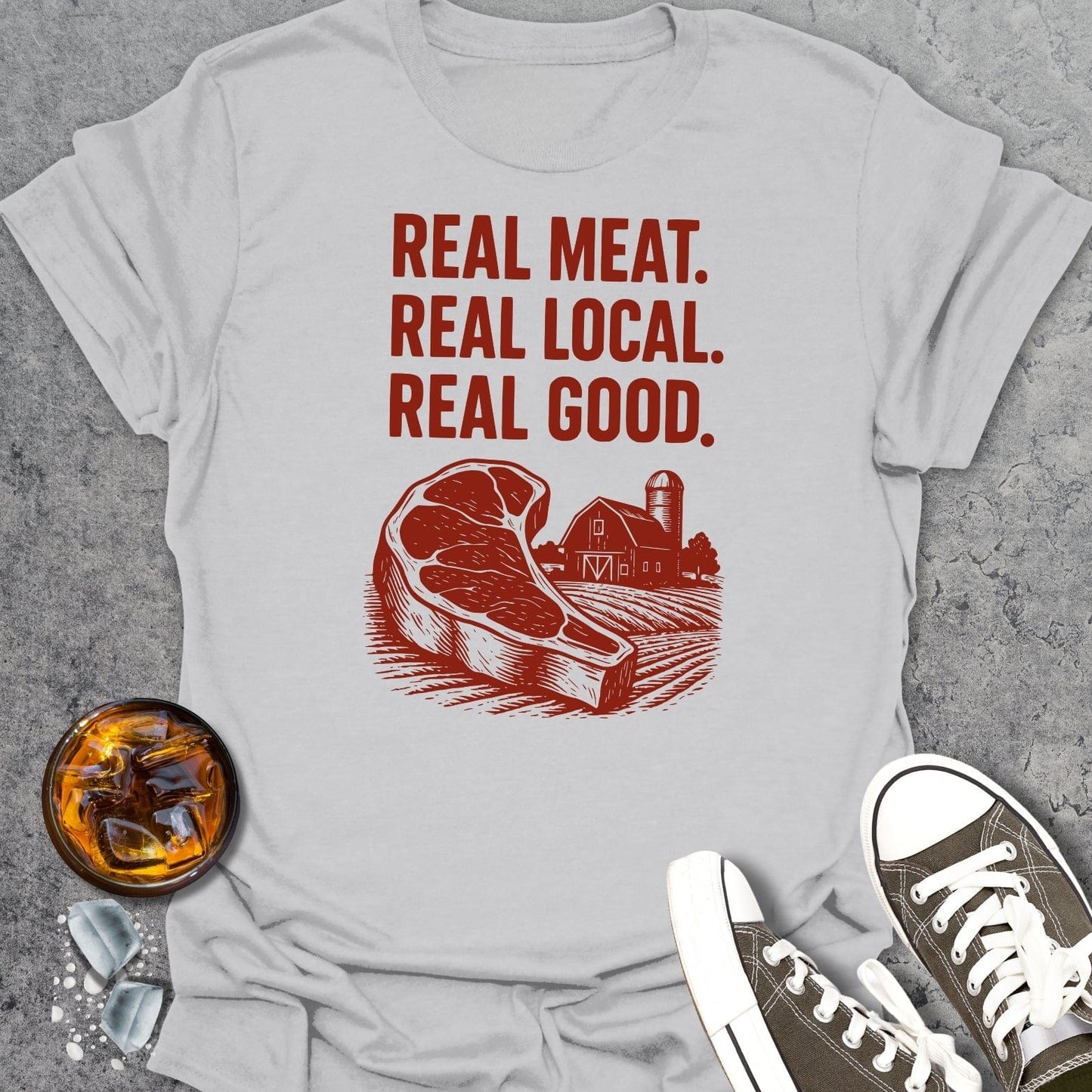 Real Meat Real Local Real Good T-Shirt