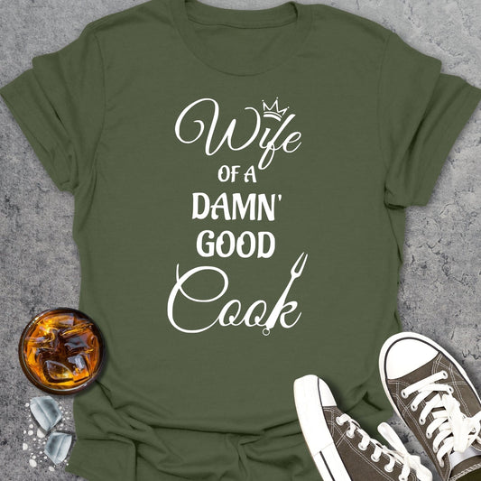 Wife Of A Damn Good Cook T-Shirt