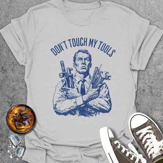 Don't Touch My Tools T-Shirt