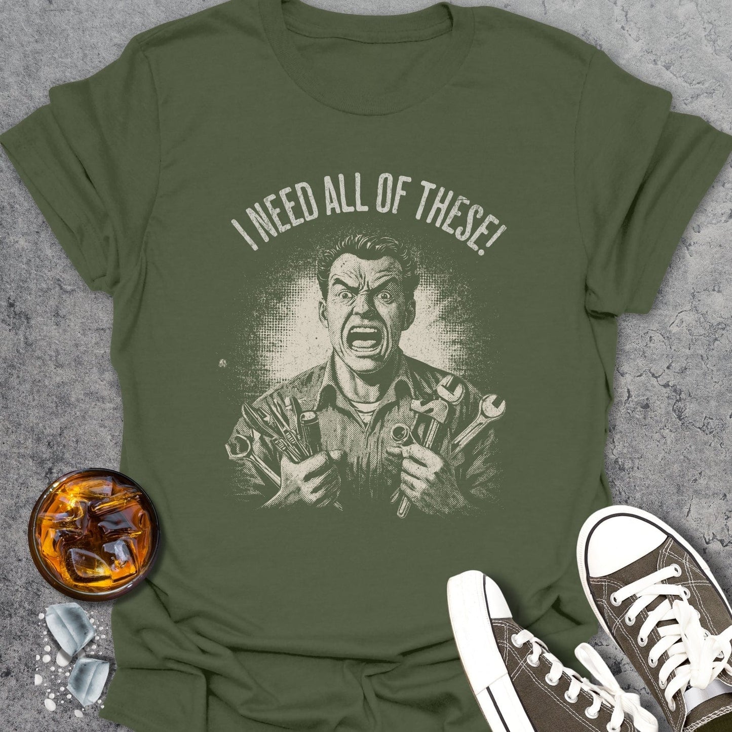 I Need All Of These Funny T-Shirt