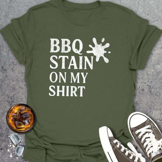 BBQ Stain On My Shirt T-Shirt