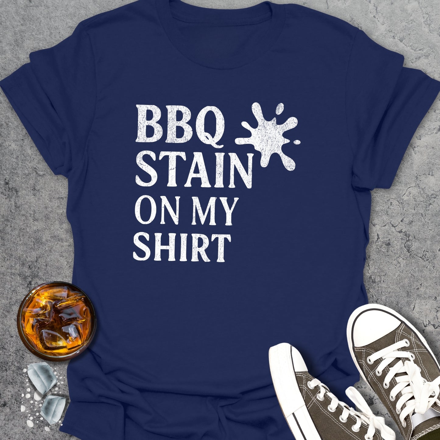 BBQ Stain On My Shirt T-Shirt