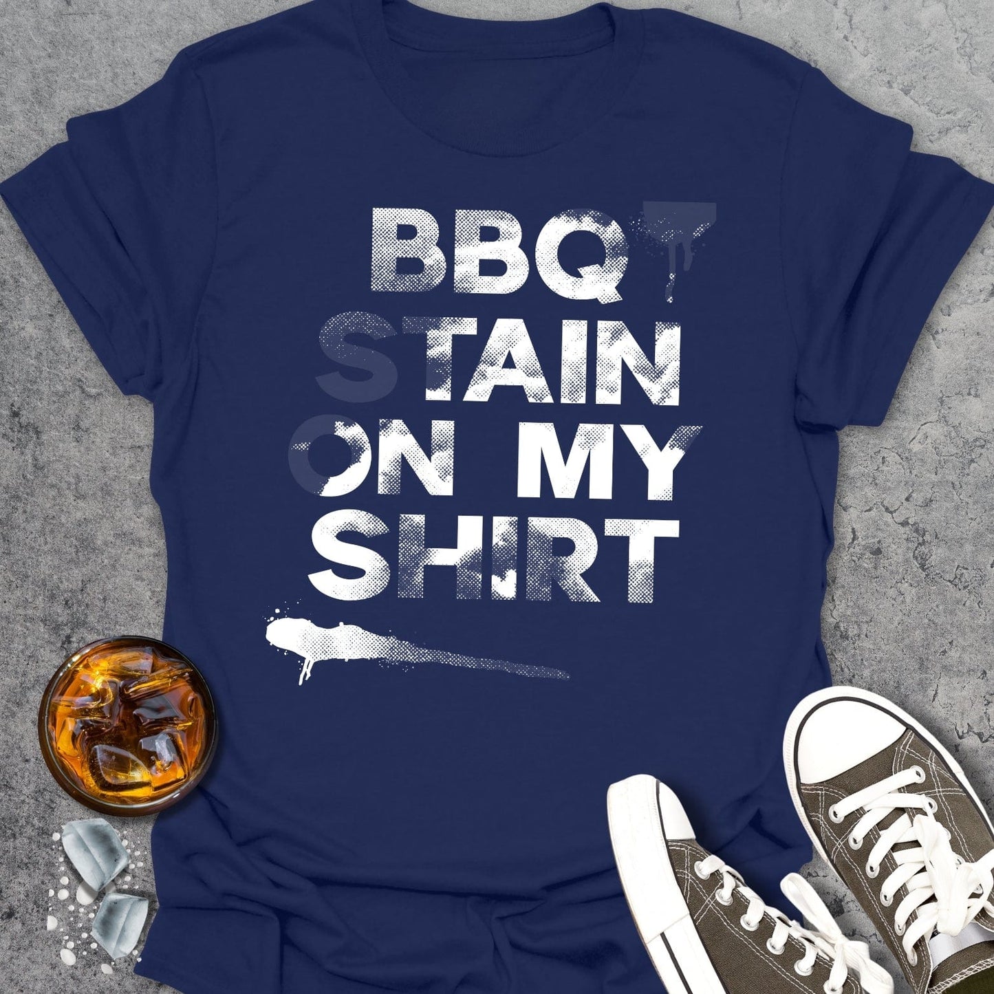 BBQ Stain On My Shirt 3 T-Shirt