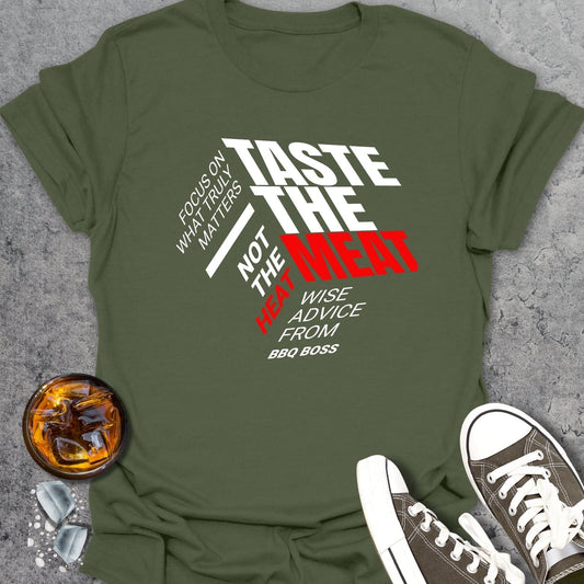 Taste The Meat Not The Heat T-Shirt