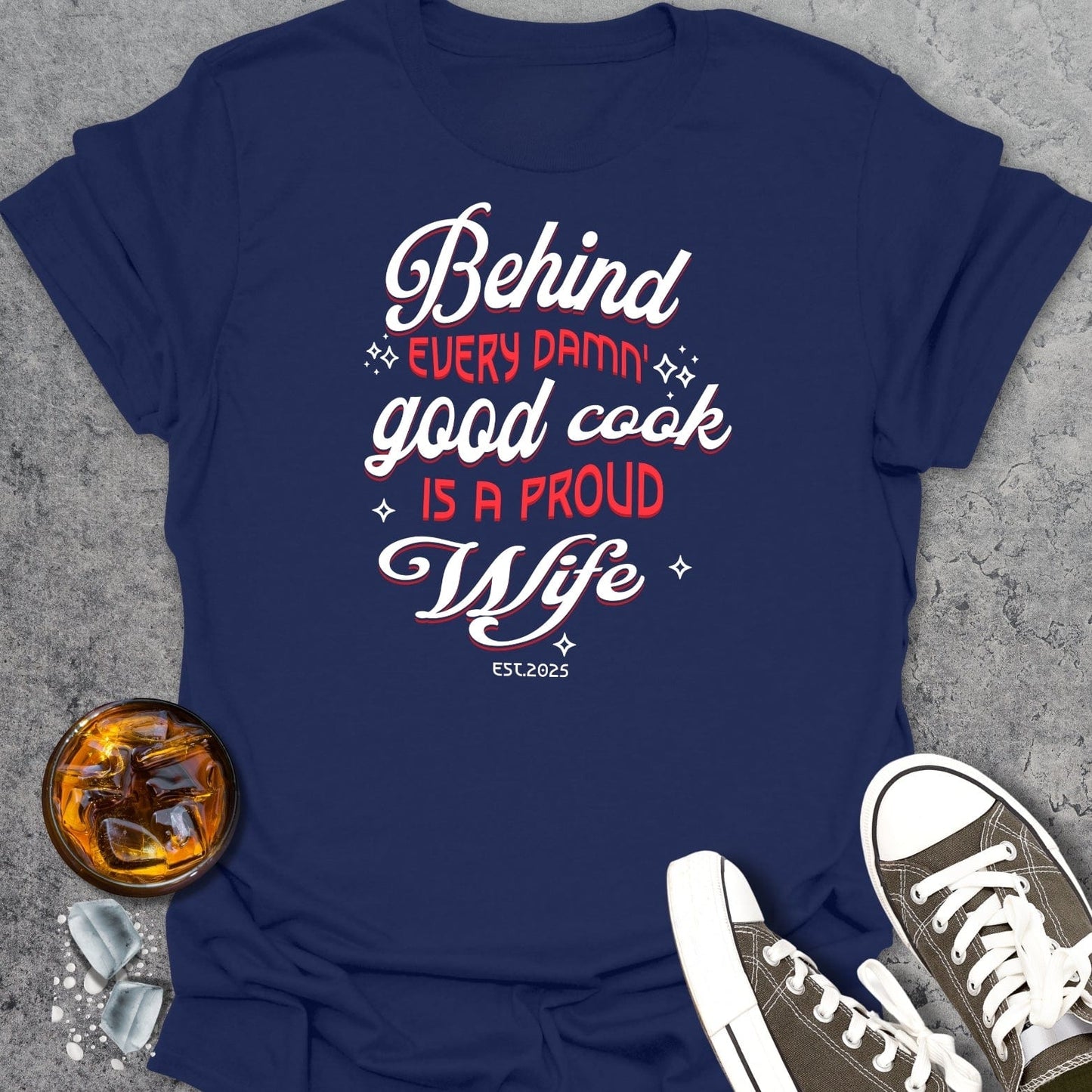 Behind Every Damn Good Cook T-Shirt