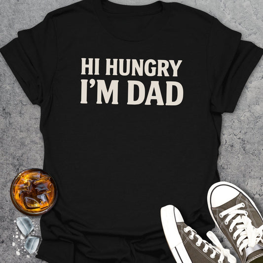 Hi Hungry Im Dad Text T-Shirt