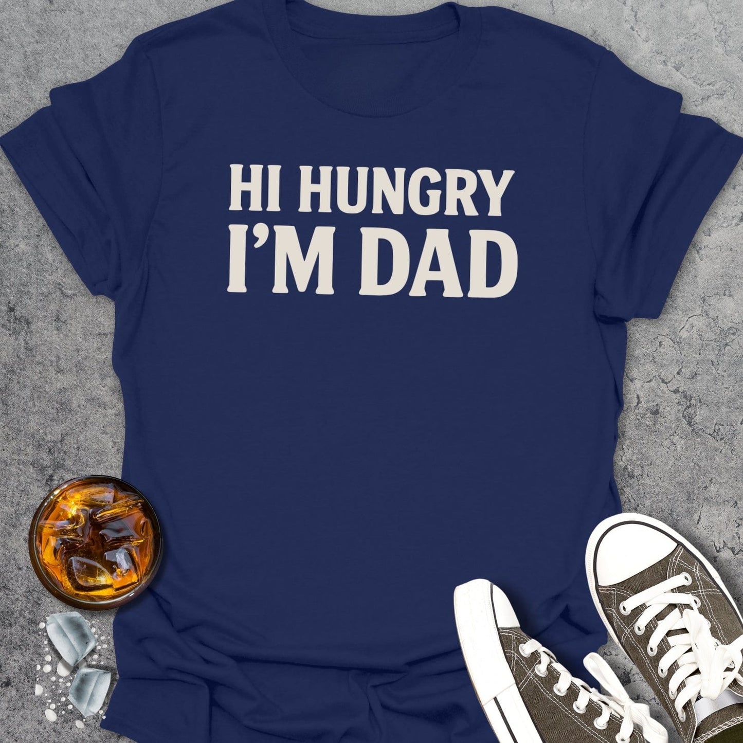 Hi Hungry Im Dad Text T-Shirt