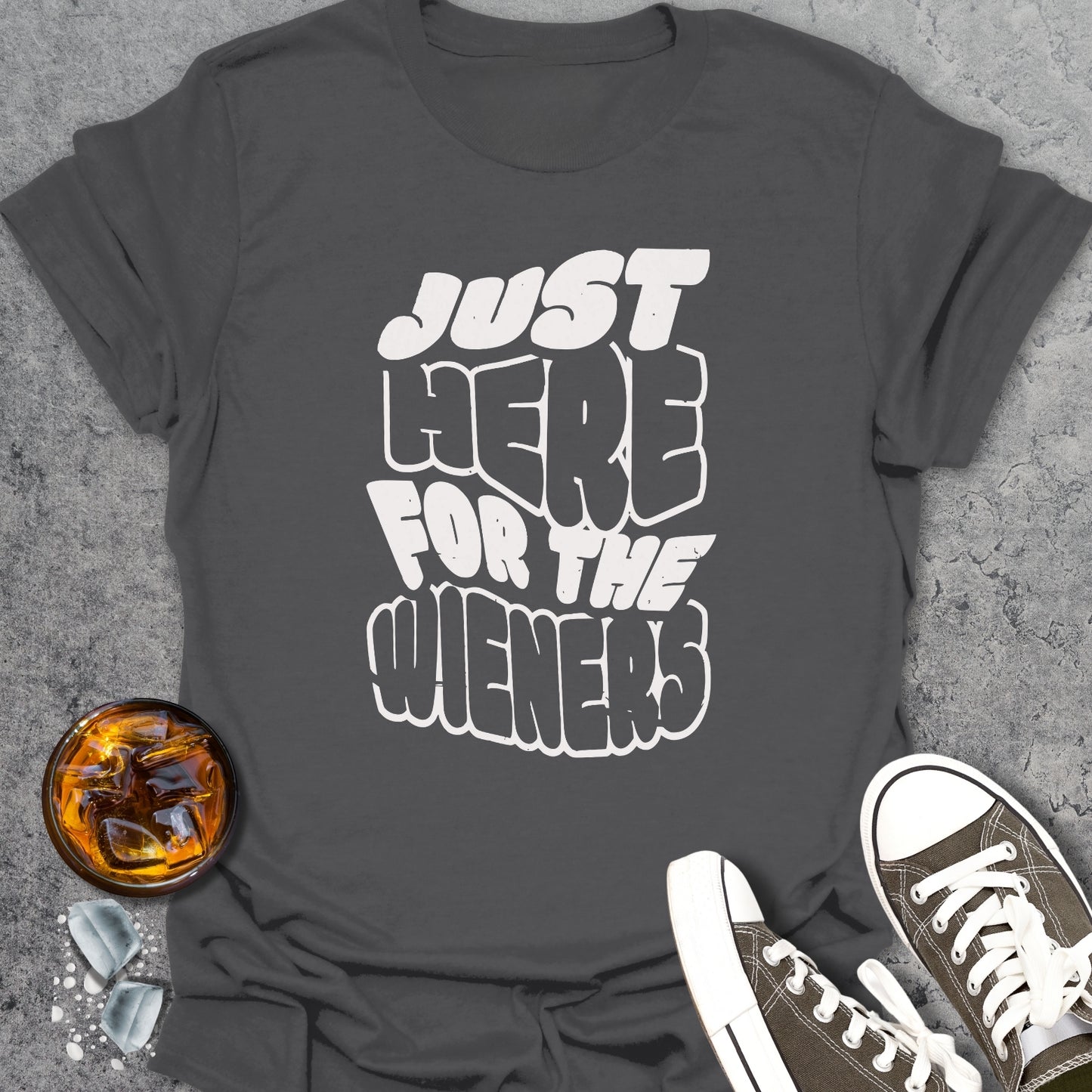 Just Here For The Wieners 2 T-Shirt