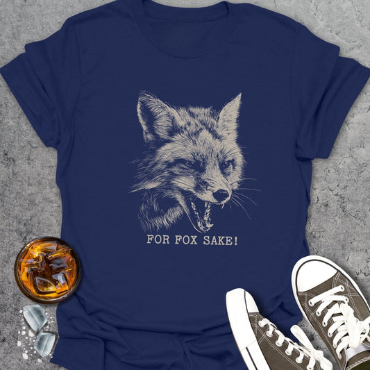 For Fox Sake! Funny T-Shirt