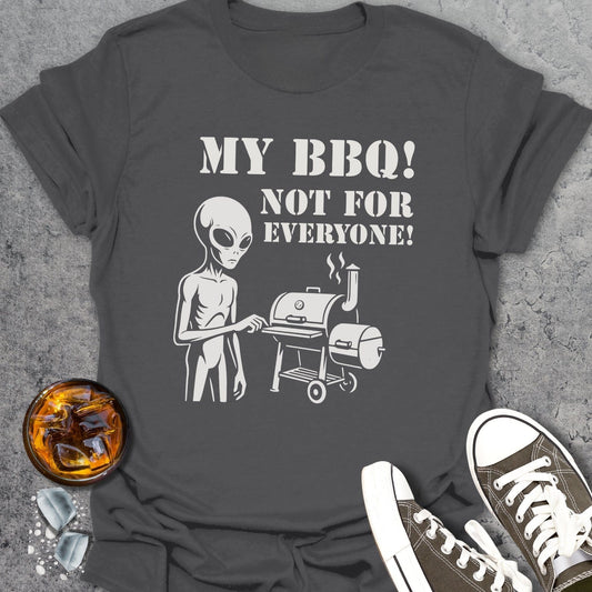 My BBQ Is Not For Everyone T-Shirt