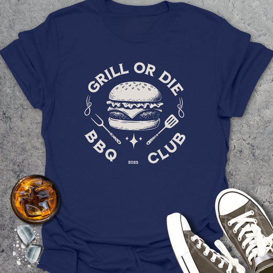 Grill Or Die T-Shirt