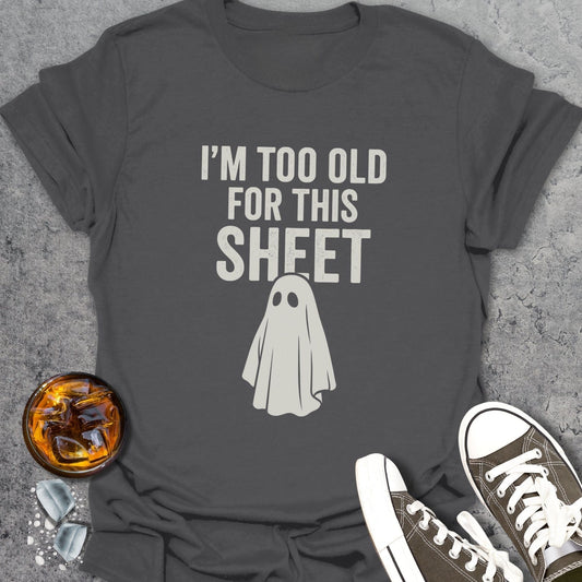 Too Old Halloween T-Shirt