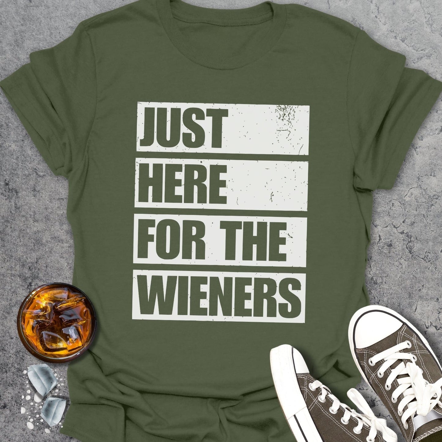 Just Here For The Wieners T-Shirt