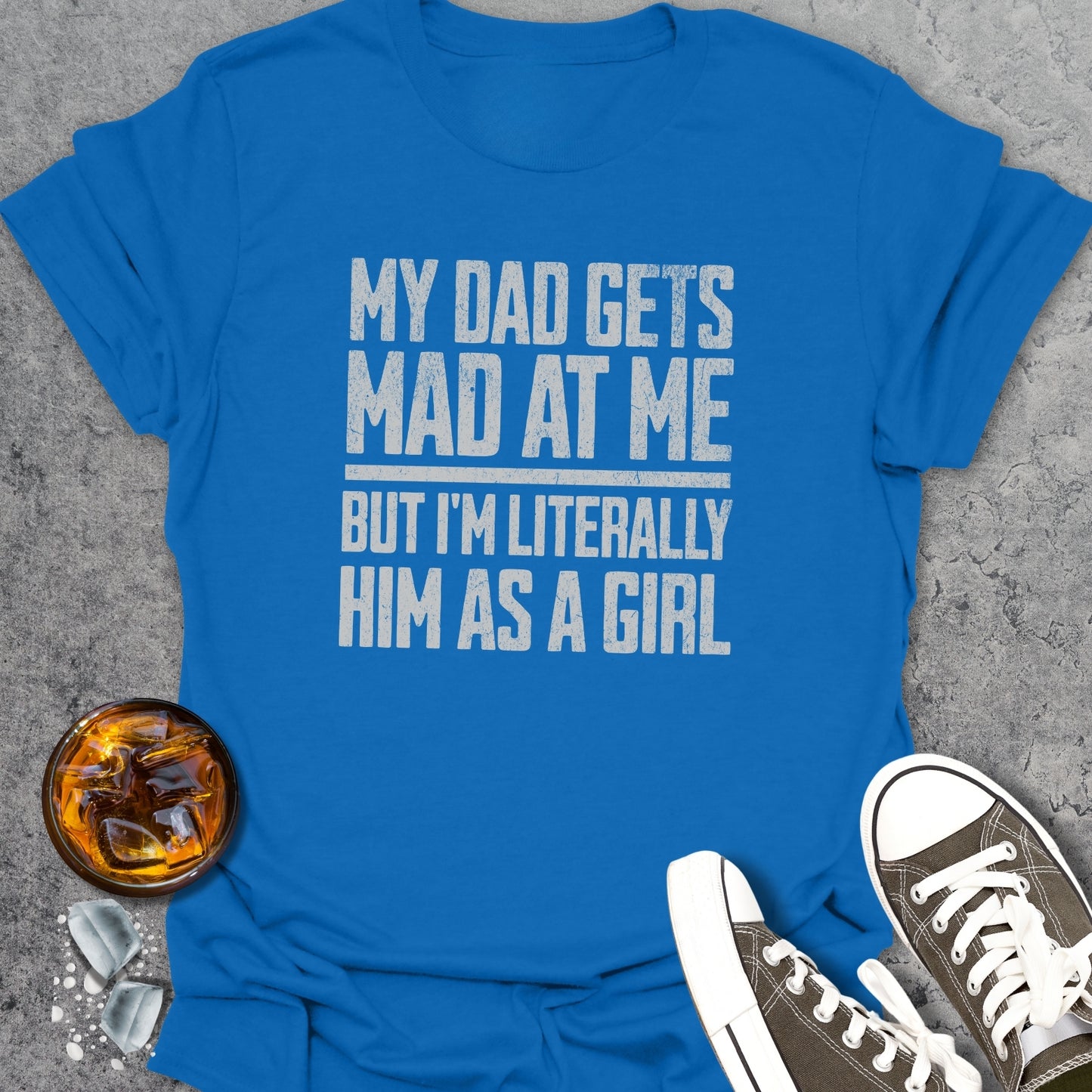 My Dad Gets Mad T-Shirt