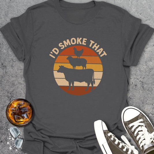 I'd Smoke That T-Shirt