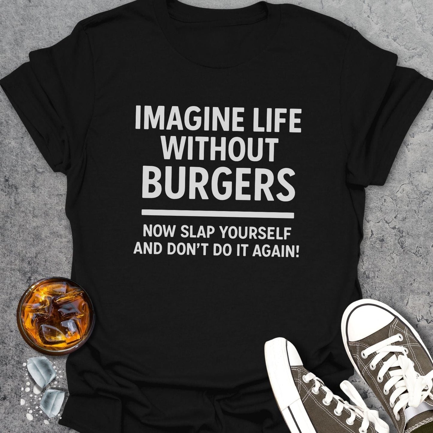 Life Without Burgers T-Shirt
