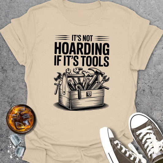 Hoarding Tools T-Shirt