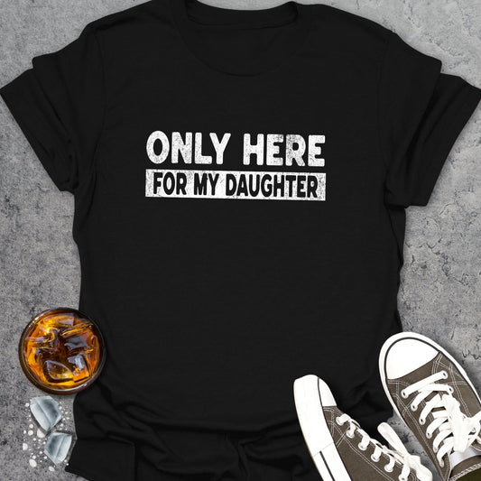 Only Here Funny T-Shirt