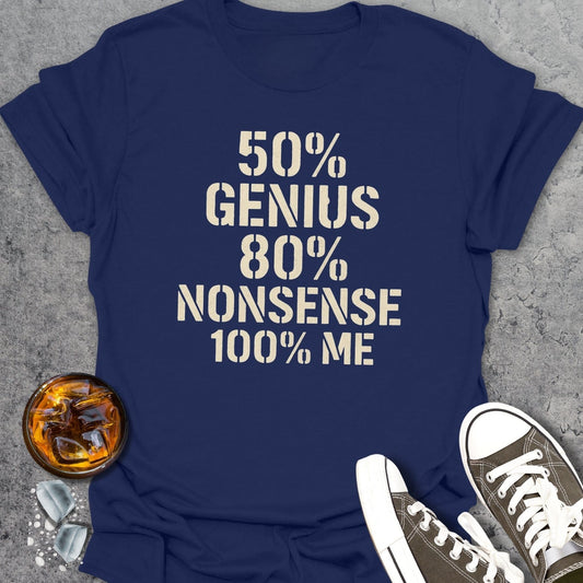 50% Genius 80% Nonsense T-Shirt