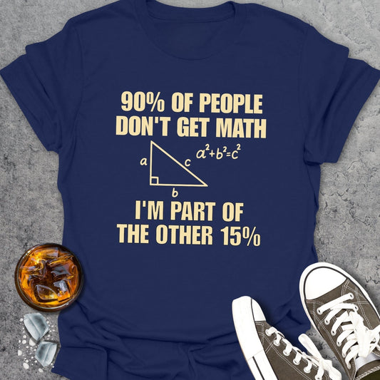 90% Of People Don't Get Math T-Shirt