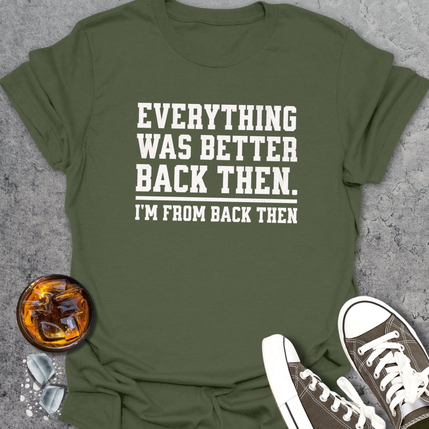 Back Then Funny T-Shirt