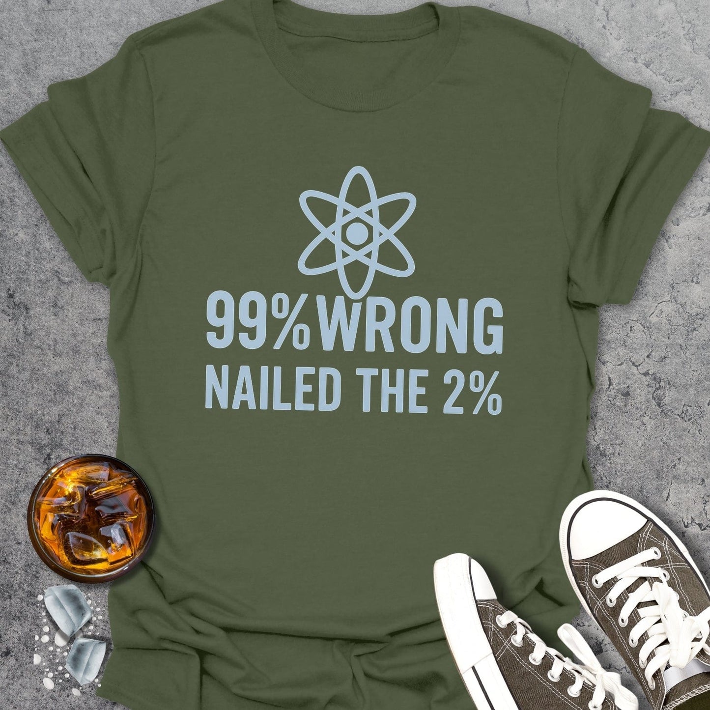 99% Wrong Nailed The 2% T-Shirt