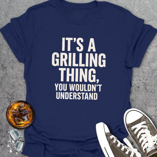 It's A Grilling Thing T-Shirt